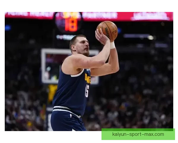 约基奇17分41秒完成三双刷新纪录位列NBA历史第五快